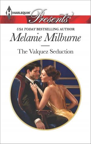Cover of the book The Valquez Seduction by Melanie Milburne