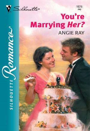 Cover of the book You're Marrying Her? by Christyne Butler