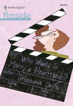 Book cover of Who Wants to Marry a Heartthrob?