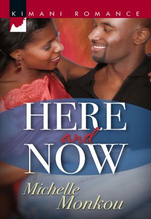 Cover of the book Here and Now by Justine Davis