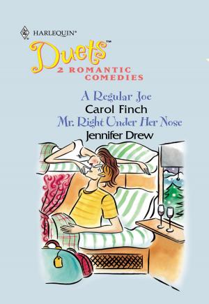 Cover of the book A Regular Joe & Mr. Right Under Her Nose by Cara Summers