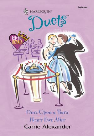 Cover of the book Once Upon a Tiara & Henry Ever After by Linda Ford, Sherri Shackelford, Karen Kirst, Janet Lee Barton