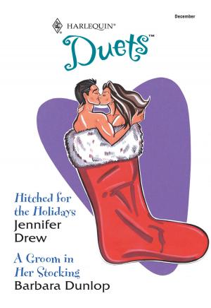 Cover of the book Hitched for the Holidays & A Groom in her Stocking by Anne McAllister