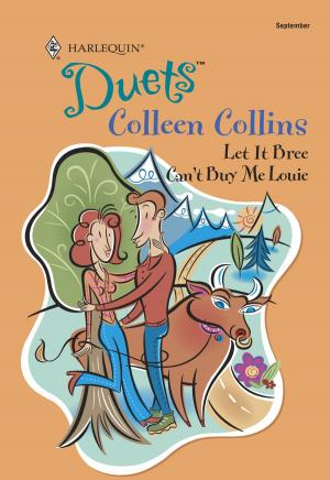 Cover of the book Let It Bree & Can't Buy Me Louie by Dianne Drake, Cheryl St.John, Kathleen Farrell