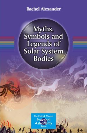 Cover of the book Myths, Symbols and Legends of Solar System Bodies by Jianfeng Zhang