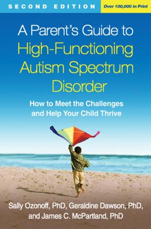 Book cover of A Parent's Guide to High-Functioning Autism Spectrum Disorder, Second Edition