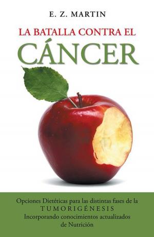 Cover of the book La Batalla Contra El Cáncer by Blue Star Books