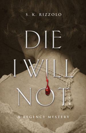 Cover of the book Die I Will Not by Mary Wine