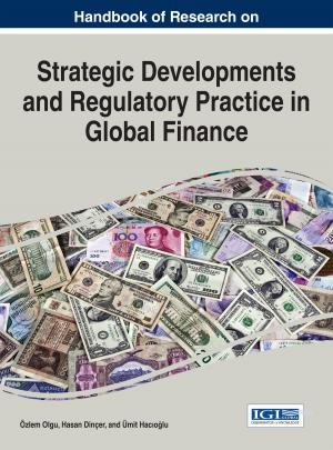Cover of the book Handbook of Research on Strategic Developments and Regulatory Practice in Global Finance by 