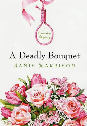 Cover of the book A Deadly Bouquet by James Brady