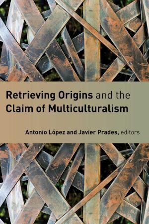 Cover of the book Retrieving Origins and the Claim of Multiculturalism by Chuck DeGroat