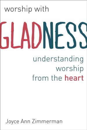Cover of the book Worship with Gladness by Gregg A. Ten Elshof