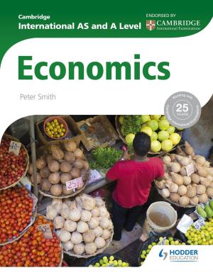 Cover of the book Cambridge International AS and A Level Economics by Mark Asquith, Luke McBratney