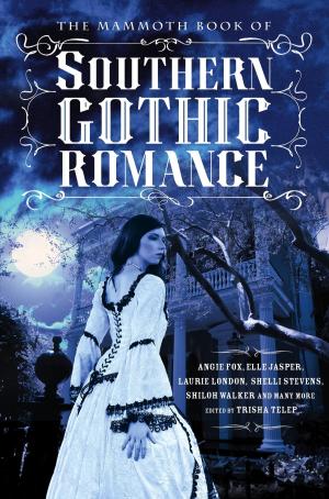 bigCover of the book The Mammoth Book Of Southern Gothic Romance by 