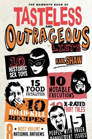 Cover of the book The Mammoth Book of Tasteless and Outrageous Lists by Susanna Gregory