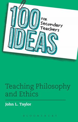 Cover of the book 100 Ideas for Secondary Teachers: Teaching Philosophy and Ethics by Grace Lees-Maffei, Nicolas P. Maffei