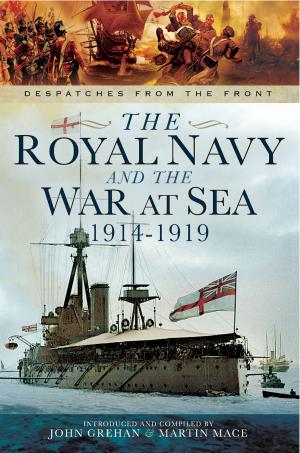 Cover of the book The Royal Navy and the War at Sea 1914-1919 by Andy Saunders