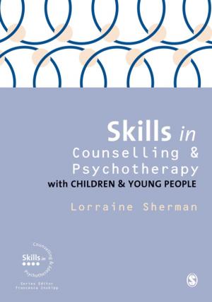 bigCover of the book Skills in Counselling and Psychotherapy with Children and Young People by 