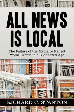 Cover of the book All News Is Local by Jeremy Agnew