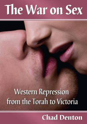 Cover of the book The War on Sex by LJ Gormley, Anthony John