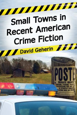 Cover of the book Small Towns in Recent American Crime Fiction by Gabriel Campisi