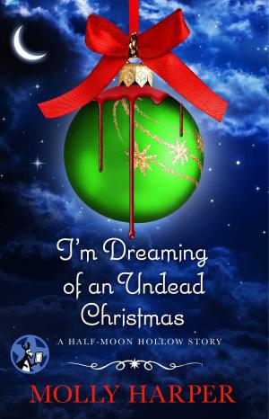 Cover of the book I'm Dreaming of an Undead Christmas by Jeaniene Frost