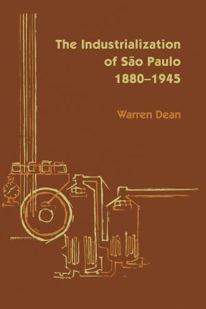 Book cover of The Industrialization of São Paulo, 1800-1945