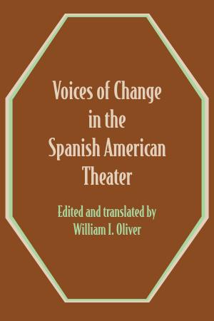 Cover of the book Voices of Change in the Spanish American Theater by Ann Pollard Rowe, Laura M. Miller, Lynn A. Meisch