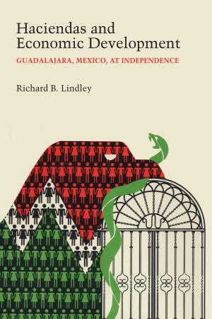 Cover of the book Haciendas and Economic Development by Robin M. Wright