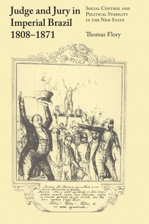 Cover of the book Judge and Jury in Imperial Brazil, 1808–1871 by Peggy J. Miller
