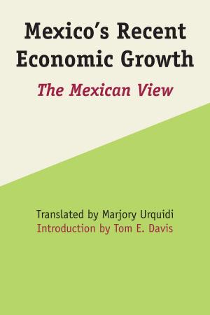 Cover of the book Mexico's Recent Economic Growth by David Hogarth