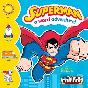 Cover of the book Superman: A Word Adventure! by Kay Barnham