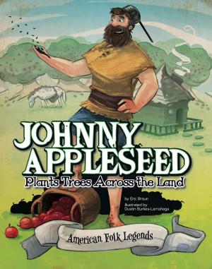 Cover of the book Johnny Appleseed Plants Trees Across the Land by Guy Bass