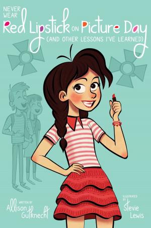 Cover of the book Never Wear Red Lipstick on Picture Day by Debbie Dadey
