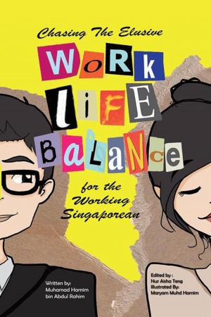 Cover of the book Chasing the Elusive Work-Life Balance for the Working Singaporean by Emily Barratt