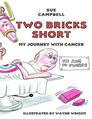 Cover of the book Two Bricks Short: My Journey With Cancer by Peni Jo Renner