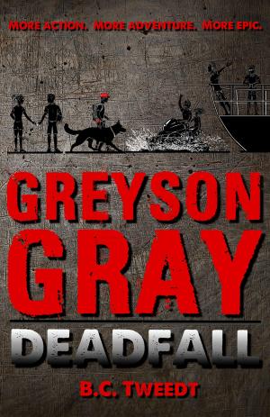 bigCover of the book Greyson Gray: Deadfall by 
