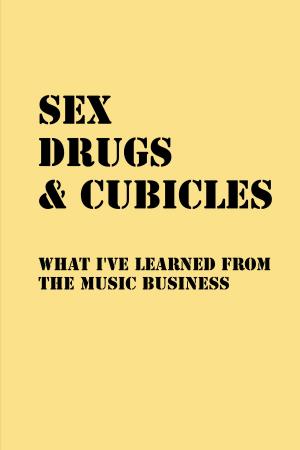 Cover of the book Sex, Drugs, And Cubicles by Travis Jarreau