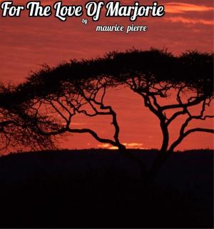 Book cover of For The Love Of Marjorie