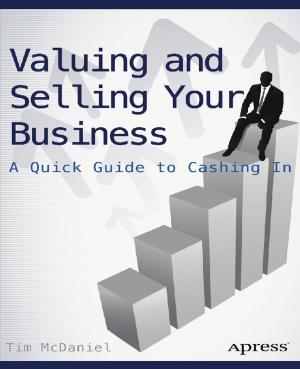 Cover of the book Valuing and Selling Your Business by Sanjay Patni