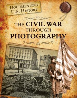Cover of the book The Civil War Through Photography by Daniel Nunn