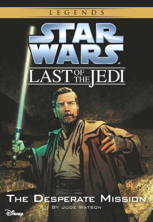 Cover of the book Star Wars: The Last of the Jedi: The Desperate Mission (Volume 1) by Scott Peterson