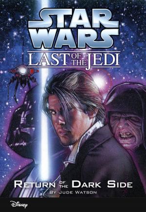 Cover of the book Star Wars: The Last of the Jedi: Return of the Dark Side (Volume 6) by Disney Press
