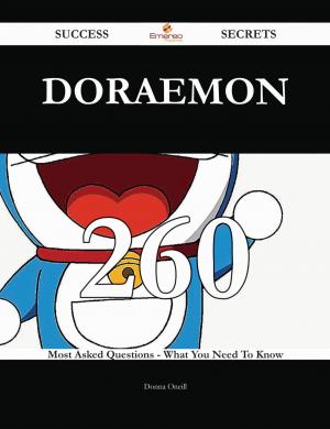 bigCover of the book Doraemon 260 Success Secrets - 260 Most Asked Questions On Doraemon - What You Need To Know by 