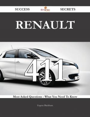 bigCover of the book Renault 411 Success Secrets - 411 Most Asked Questions On Renault - What You Need To Know by 