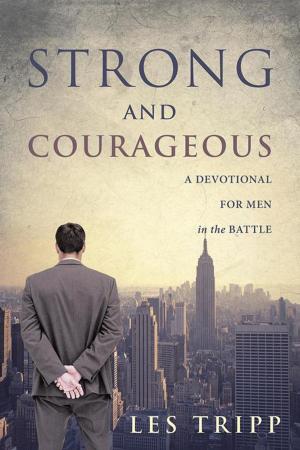 Cover of the book Strong and Courageous by Evangelist Mark C Martel