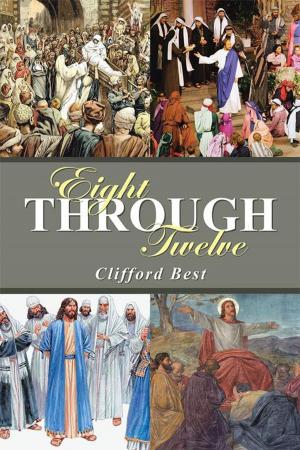 Cover of the book Eight Through Twelve by Osmond A. Lindo, Sr