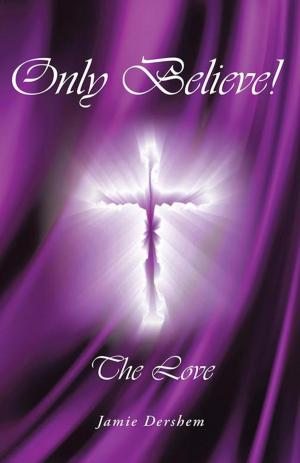 Cover of the book Only Believe! by Pastor Jordan Biel