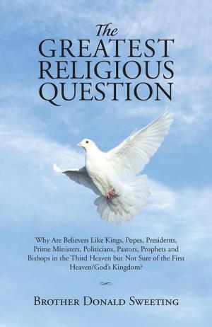 Cover of the book The Greatest Religious Question by Ajiah Jones