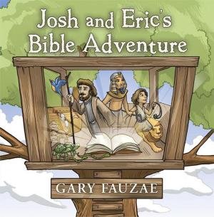 Cover of the book Josh and Eric’S Bible Adventure by Bruce E. Metzger
